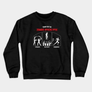 Train for the Zombie Apocalypse Crewneck Sweatshirt